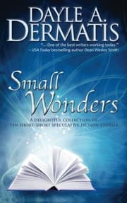 Tapa de Small Wonders: A Delightful Collection of Ten Short-Short Speculative Fiction Stories