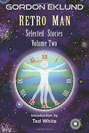 Tapa de Retro Man: Selected Stories Volume Two (Gordon Eklund: Selected Stories) (Volume 2)