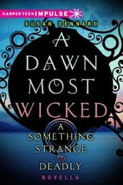 Tapa de A Dawn Most Wicked (Something Strange and Deadly)