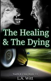 Tapa de The Healing & The Dying (Tooth & Claw Trilogy) (Volume 2)