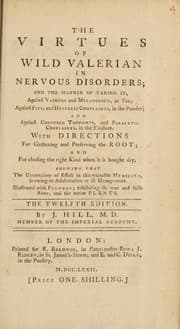 Tapa de The virtues of wild valerian in nervous disorders ... With directions for gathering and preserving the root; and for chusing the right kind when it is bought dry. Shewing that the uncertainty of effect in this valuable medicine, is owing to adulteration or ill management