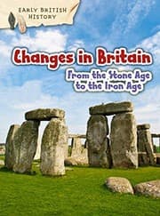 Tapa de Changes in Britain from the Stone Age to the Iron Age (Raintree Perspectives: Early British History)