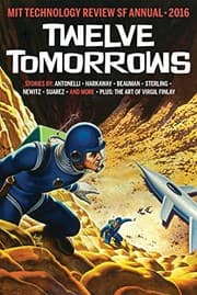 Tapa de Twelve Tomorrows: Visionary stories of the near future inspired by today's technologies (all new 2016 edition)