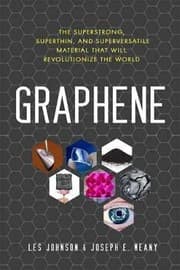 Tapa de Graphene : the superstrong, superthin, and superversatile material that will revolutionize the world