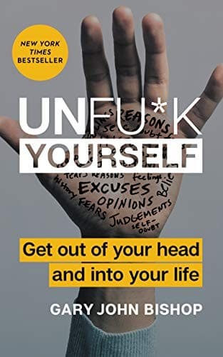 Tapa de Unfu*k Yourself: Get Out of Your Head and into Your Life