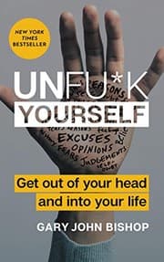 Tapa de Unfu*k Yourself: Get Out of Your Head and into Your Life