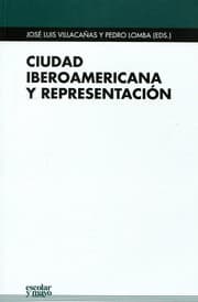 Tapa de Ciudad iberoamericana y representación - 1. edición