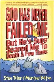 Tapa de God has never failed me, but He sure has scared me to death a few times!