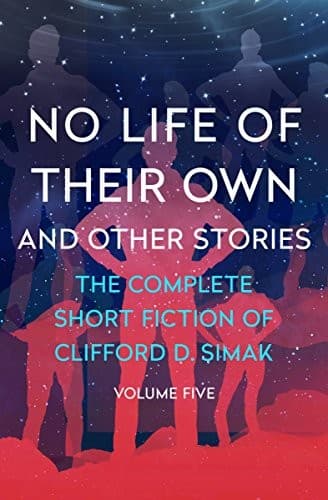 Tapa de No Life of Their Own: And Other Stories (The Complete Short Fiction of Clifford D. Simak Book 5)