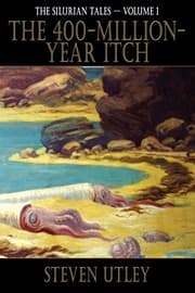 Tapa de The 400-Million-Year Itch: Silurian Tales Volume 1