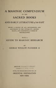 Tapa de A masonic compendium to the sacred books and early literature of the East