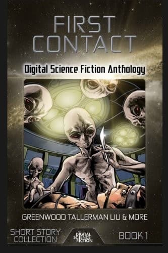 Tapa de First Contact: Digital Science Fiction Anthology (Digital Science Fiction Short Stories Series One) (Volume 1)