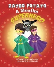 Tapa de Zaydo Potato: A Muslim Superhero: Zaydo Potato: A Muslim Superhero (Zaydo Potato: (An Islamic Book Series))