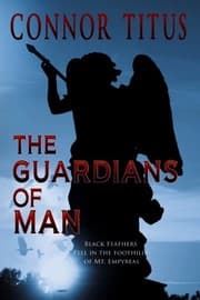 Tapa de The Guardians of Man: Black Feathers Fell in the Foothills of Mt. Empyreal