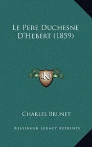Tapa de Le Pere Duchesne D'Hebert (1859) (French Edition)