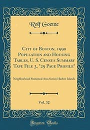 Tapa de City of Boston, 1990 Population and Housing Tables, U. S. Census Summary Tape File 3, "29 Page Profile," Vol. 32: Neighborhood Statistical Area Series; Harbor Islands (Classic Reprint)