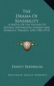 Tapa de The Drama Of Sensibility: A Sketch Of The History Of English Sentimental Comedy And Domestic Tragedy, 1696-1780 (1915)