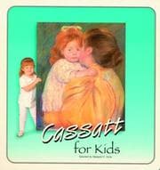 Tapa de Cassatt for Kids (Great Art for Kids)