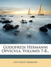 Tapa de Godofredi Hermanni Opvscvla, Volumes 7-8... (Latin Edition)