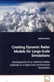 Tapa de Creating Dynamic Radar Models for Large-Scale Simulations: Development of an Airborne Radar Federate in a High-Level Architecture Simulation
