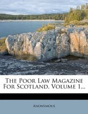 Tapa de The Poor Law Magazine For Scotland, Volume 1...