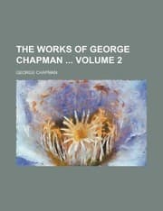 Tapa de The works of George Chapman  Volume 2