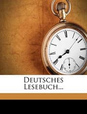 Tapa de Deutsches Lesebuch. Dritter Theil. Zweyter Band. (German Edition)