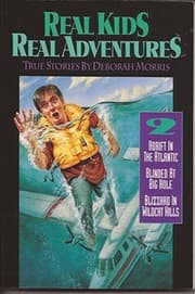 Tapa de Real Kids Real Adventures Number 2 (Adrift in the Atlantic, Blizzard in Wildcat Hills, Blinded a)