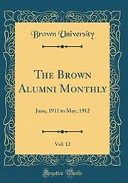 Tapa de The Brown Alumni Monthly, Vol. 12: June, 1911 to May, 1912 (Classic Reprint)