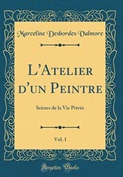 Tapa de L'Atelier d'Un Peintre, Vol. 1: Scènes de la Vie Privée (Classic Reprint) (French Edition)