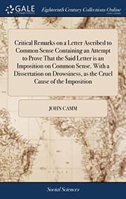 Tapa de Critical Remarks on a Letter Ascribed to Common Sense Containing an Attempt to Prove That the Said Letter Is an Imposition on Common Sense. with a ... as the Cruel Cause of the Imposition