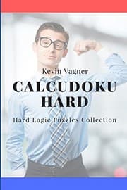 Tapa de CalcuDoku Hard: Hard Logic Puzzles Collection (Hard Puzzles For Adults)