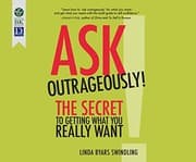 Tapa de Ask Outrageously!: The Secret to Getting What You Really Want