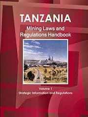 Tapa de Tanzania Mining Laws and Regulations Handbook (World Law Business Library) (Volume 1)