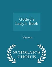 Tapa de Godey's Lady's Book - Scholar's Choice Edition
