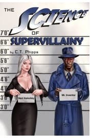 Tapa de The Science of Supervillainy (The Supervillainy Saga) (Volume 4)
