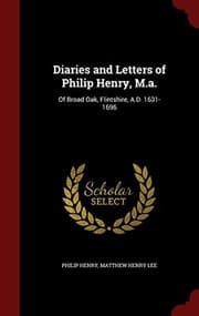 Tapa de Diaries and Letters of Philip Henry, M.a.: Of Broad Oak, Flintshire, A.D. 1631-1696