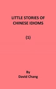 Tapa de Little Stories of Chinese Idioms (Volume 1)