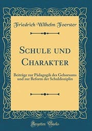 Tapa de Schule und Charakter: Beiträge zur Pädagogik des Gehorsams und zur Reform der Schuldisziplin (Classic Reprint) (German Edition)