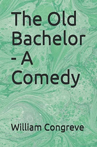 Tapa de The Old Bachelor - A Comedy