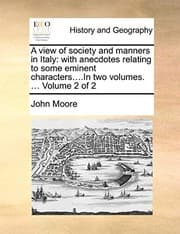 Tapa de A view of society and manners in Italy: with anecdotes relating to some eminent characters....In two volumes. ...  Volume 2 of 2