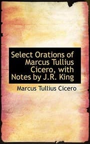Tapa de Select Orations of Marcus Tullius Cicero, with Notes by J.R. King