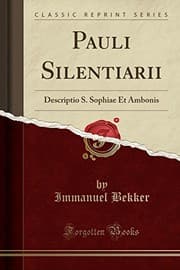 Tapa de Pauli Silentiarii: Descriptio S. Sophiae Et Ambonis (Classic Reprint) (Latin Edition)
