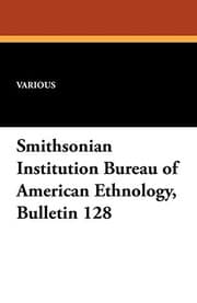 Tapa de Smithsonian Institution Bureau of American Ethnology, Bulletin 128