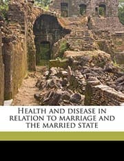Tapa de Health and disease in relation to marriage and the married stat, Volume 1