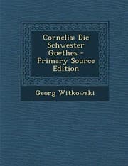 Tapa de Cornelia: Die Schwester Goethes - Primary Source Edition (German Edition)