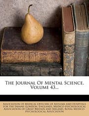 Tapa de The Journal Of Mental Science, Volume 43...