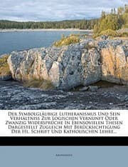 Tapa de Der symbolgläubige Lutheranismus und sein Verhältnis zur logischen Vernunft (German Edition)