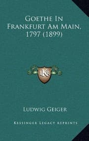 Tapa de Goethe In Frankfurt Am Main, 1797 (1899) (German Edition)