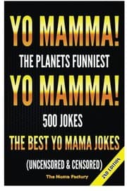 Tapa de Yo Mamma! Yo Mamma!: The Best 150 Yo Mamma Jokes on the Planet (uncensored & censored)